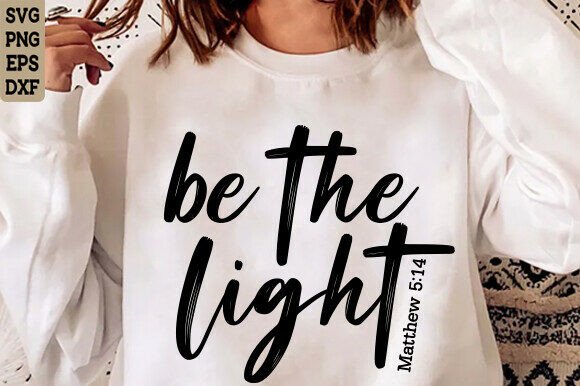 Be the Light SVG PNG, Christian SVG PNG
