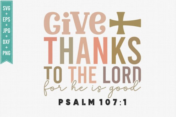 GIVE THANKS to the LORD JESUS, FALL SVG — T-Shirt Designs