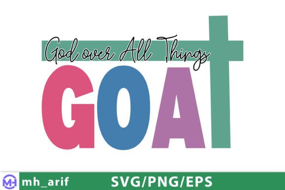 God over All Things SVG: GOAT Christian T-Shirt Designs