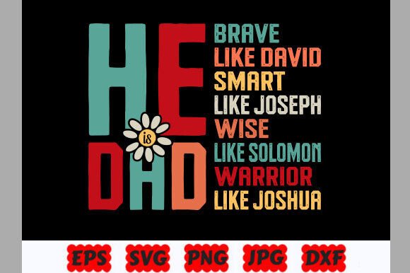 He is Dad PNG: Christian Fathers Day SVG for T-Shirt Designs