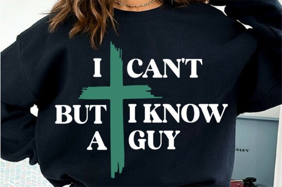 I Can’t but I Know a Guy SVG, Christian — T-Shirt Designs