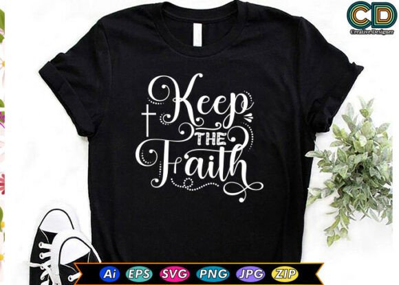 KEEP the FAITH Christian T-Shirt Designs