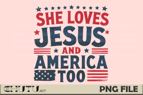 She Loves Jesus PNG — Faith USA Art for T-Shirt Designs