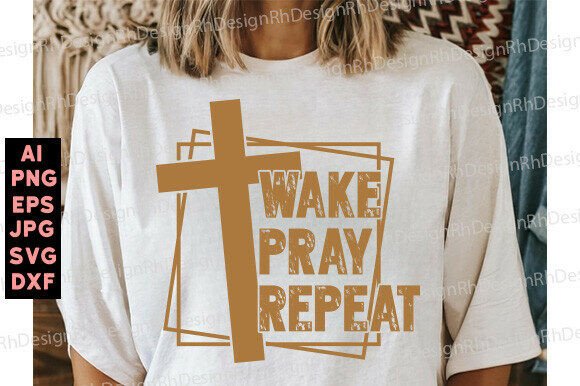 WAKE PRAY REPEAT: Christian Desi Embroidery Design